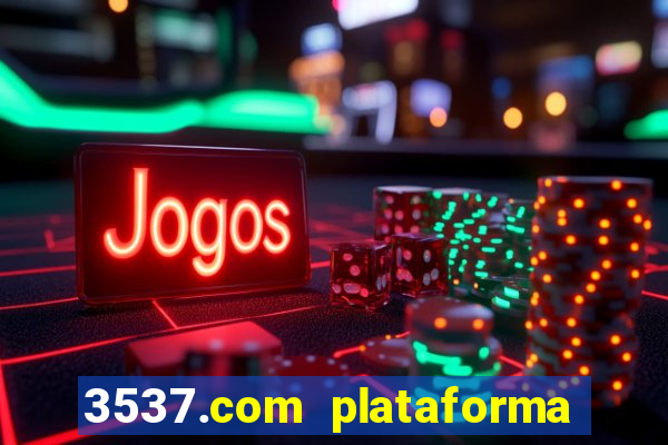 3537.com plataforma de jogos